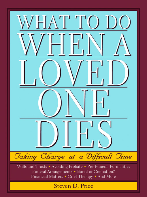 Title details for What To Do When A Loved One Dies by Steven D. Price - Available